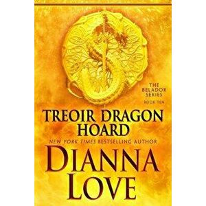 Treoir Dragon Hoard: Belador book 10, Paperback - Dianna Love imagine