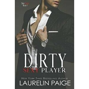 Dirty Sexy Player, Paperback - Laurelin Paige imagine