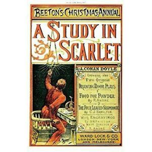Beeton's Christmas Annual 1887 Facsimile Edition: Including a Study in Scarlet, Food for Powder, the Four-Leaved Shamrock, Paperback - Arthur Conan Do imagine