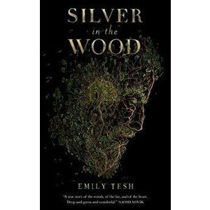 Silver in the Wood, Paperback - Emily Tesh imagine