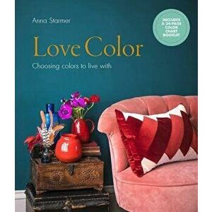 Love Color: Choosing Colors to Live with, Hardcover - Anna Starmer imagine
