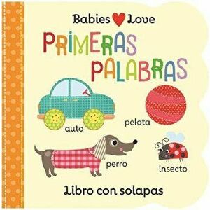 Babies Love Primeras Palabras = Babies Love First Words - Scarlett Wing imagine