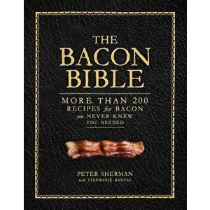 The Bacon Bible, Hardcover - Peter Sherman imagine