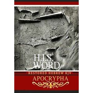 H.I.S. Word Restored Hebrew KJV Apocrypha, Paperback - Khai Yashua Press imagine