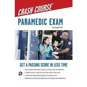 Paramedic Crash Course with Online Practice Test, Paperback - Christopher Coughlin imagine