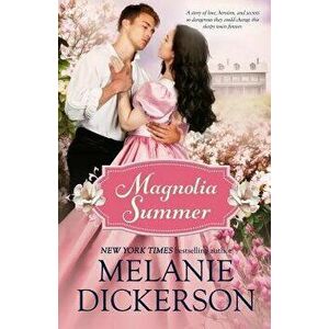 Magnolia Summer, Paperback - Melanie Dickerson imagine