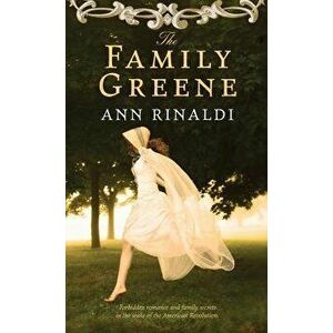 The Family Greene, Paperback - Ann Rinaldi imagine