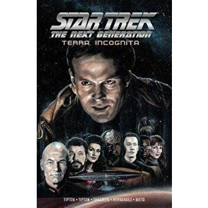 Star Trek: The Next Generation: Terra Incognita, Paperback - Scott Tipton imagine