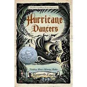 Hurricane Dancers: The First Caribbean Pirate Shipwreck, Paperback - Margarita Engle imagine