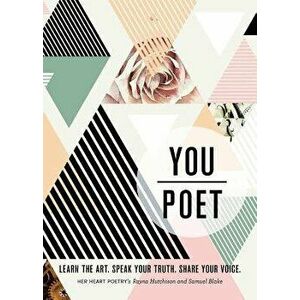 You/Poet: Learn the Art. Speak Your Truth. Share Your Voice., Paperback - Rayna Hutchison imagine