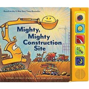 Mighty, Mighty Construction Site Sound Book - Sherri Duskey Rinker imagine
