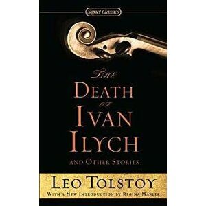 The Death of Ivan Ilych and Other Stories - Leo Tolstoy imagine