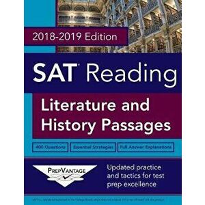 SAT Reading: Literature and History, 2018-2019 Edition, Paperback - Prepvantage imagine