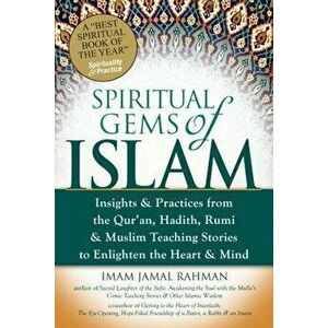 Spiritual Gems of Islam: Insights & Practices from the Qur'an, Hadith, Rumi & Muslim Teaching Stories to Enlighten the Heart & Mind, Paperback - Imam imagine