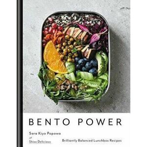 Bento Power: Brilliantly Balanced Lunchbox Recipes, Hardcover - Sara Kiyo Popowa imagine