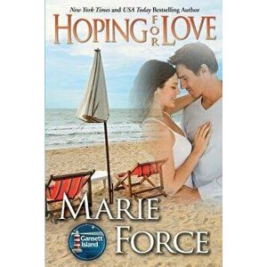 Hoping for Love: Gansett Island Series, Book 5, Paperback - Marie Force imagine