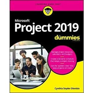 Microsoft Project 2019 for Dummies, Paperback - Cynthia Snyder Dionisio imagine