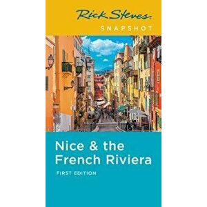 Rick Steves Snapshot Nice & the French Riviera, Paperback - Rick Steves imagine