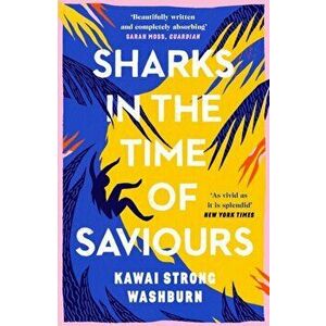 Sharks in the Time of Saviours, Paperback - Kawai Strong Washburn imagine