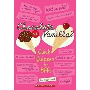 Chocolate or Vanilla?: Quick Quizzes for BFFs, Paperback - Lizzie Mack imagine