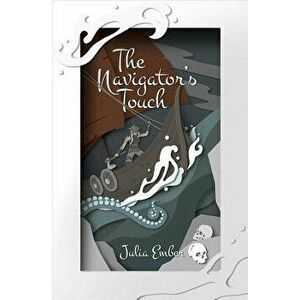 The Navigator's Touch, Paperback - Julia Ember imagine