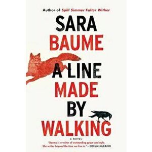 A Line Made by Walking, Paperback - Sara Baume imagine