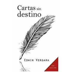 Cartas Sin Destino, Paperback - Edwin Vergara imagine
