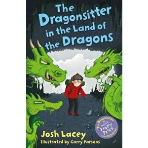 The Dragonsitter in the Land of the Dragons, Paperback - Josh Lacey imagine