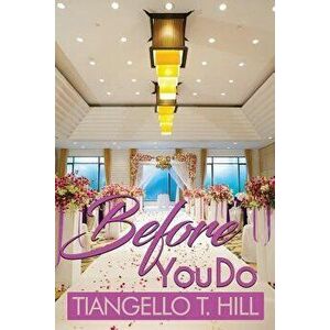 Before You Do, Paperback - Tiangello T. Hill imagine