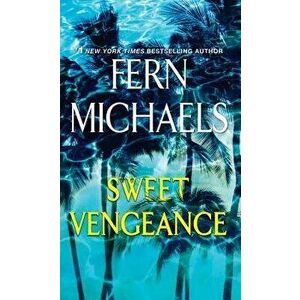 Sweet Vengeance, Paperback - Fern Michaels imagine