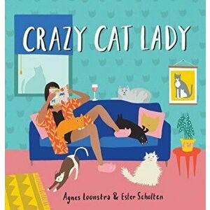 Crazy Cat Lady, Hardcover - Agnes Loonstra imagine