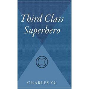 Third Class Superhero, Hardcover - Charles Yu imagine
