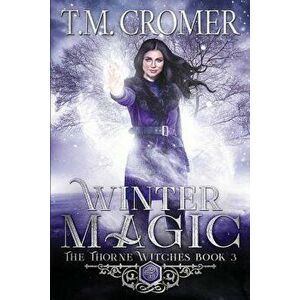Winter Magic, Paperback - T. M. Cromer imagine