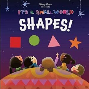 Disney Parks Presents: It's a Small World: Shapes! - Disney Book Group imagine