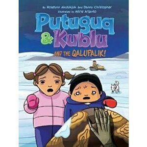 Putuguq and Kublu and the Qalupalik - Roselynn Akulukjuk imagine