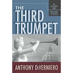 The Third Trumpet, Paperback - Anthony Diverniero imagine
