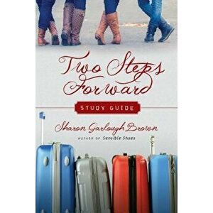 Two Steps Forward Study Guide, Paperback - Sharon Garlough Brown imagine