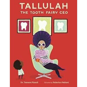 Tallulah the Tooth Fairy CEO, Hardcover - Tamara Pizzoli imagine