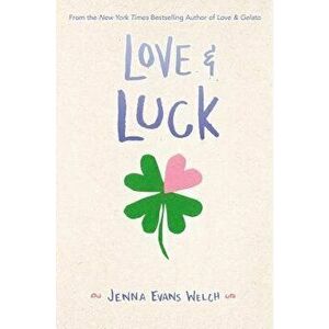 Love & Luck, Paperback - Jenna Evans Welch imagine