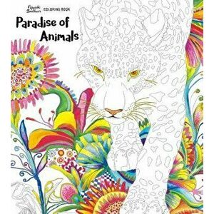 Paradise of Animals: Adult Coloring Book, Paperback - Fujiyoshi Brothers imagine
