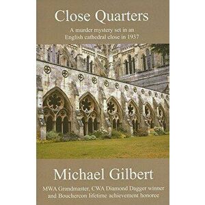 Close Quarters, Paperback - Michael Gilbert imagine