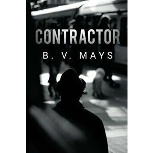 Contractor, Paperback - B. V. Mays imagine