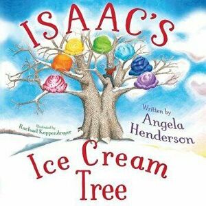 Isaac's Ice Cream Tree, Paperback - Angela Henderson imagine
