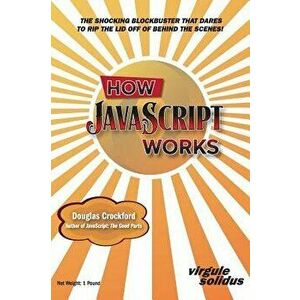 How JavaScript Works, Hardcover - Douglas Crockford imagine
