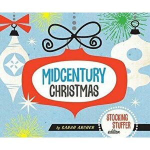 Midcentury Christmas Stocking Stuffer Edition, Hardcover - Sarah Archer imagine