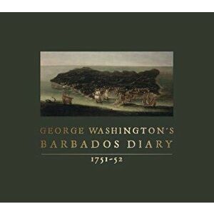 George Washington's Barbados Diary, 1751-52, Hardcover - George Washington imagine