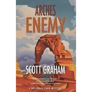Arches Enemy, Paperback - Scott Graham imagine