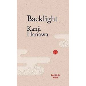 Backlight, Paperback - Kanji Hanawa imagine