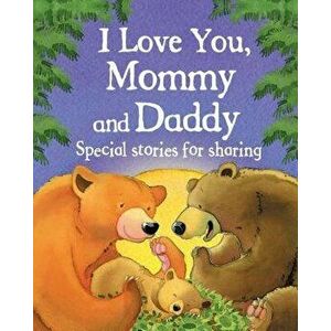 I Love You, Mommy and Daddy, Hardcover - Jilliam Harker imagine