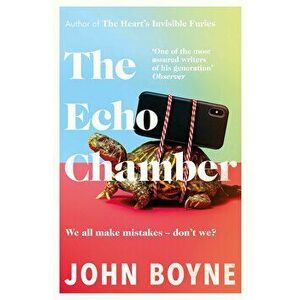 The Echo Chamber - John Boyne imagine